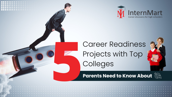 5 Career Readiness Projects with Top Colleges Parents Need to Know About